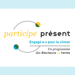Découvrez « Participe présent », notre nouveau programme pour favoriser l’implication des jeunes dans la lutte contre le réchauffement climatique